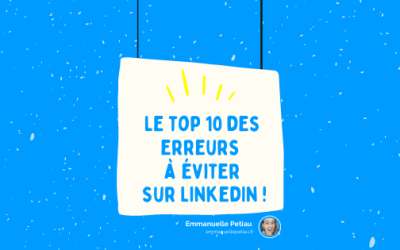 Les 10 erreurs LinkedIn à éviter sur linkedin