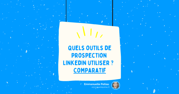 Quels outils de prospection LinkedIn utiliser