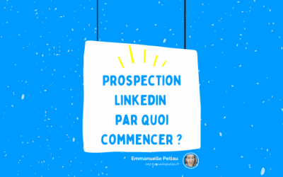 Guide complet pour une prospection LinkedIn réussie !