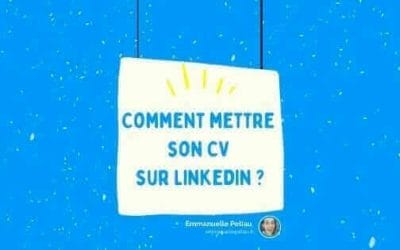 Comment mettre son CV sur LinkedIn ?