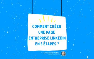 Pourquoi créer une page entreprise LinkedIn , bénéfices et mode d’emploi