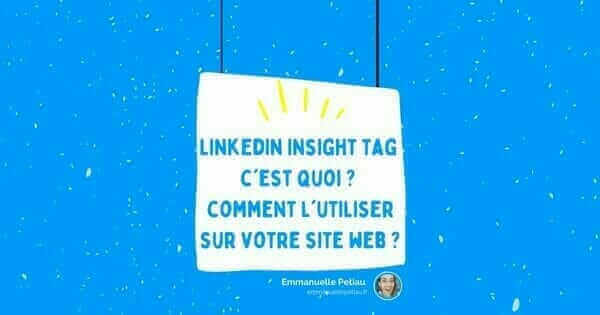 Comment utiliser LinkedIn Insight tag ?