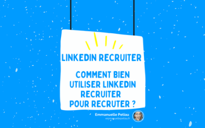 Quel est l&rsquo;Intérêt de LinkedIn Recruiter ?
