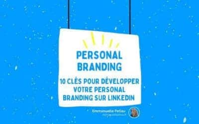 Personal branding LinkedIn mode d’emploi