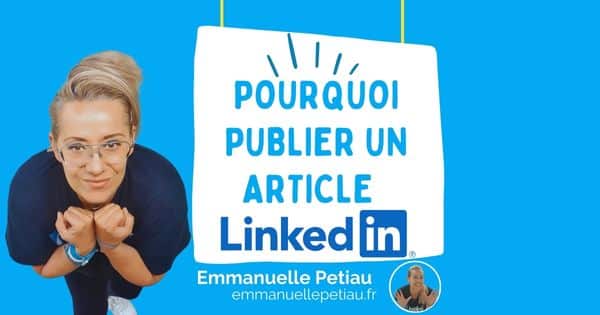 Pourquoi publier un article LinkedIn