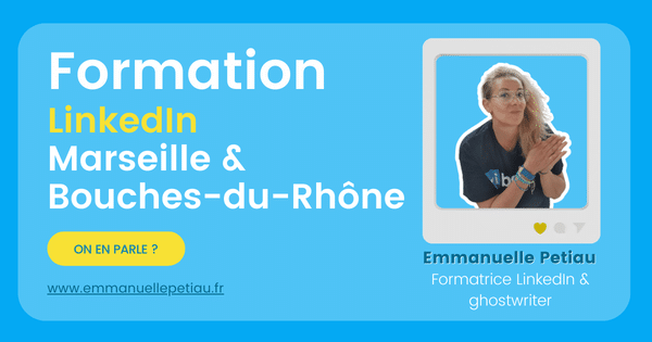Formation LinkedIn Marseille – profil, page entreprise, algorithme et contenus
